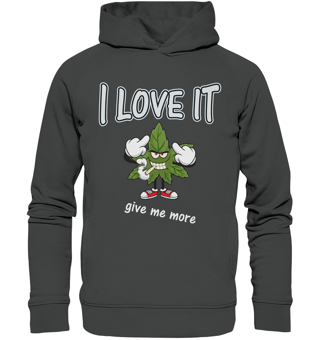 Kiffen- Fashion Hoodie Spassmotiv- i love it
