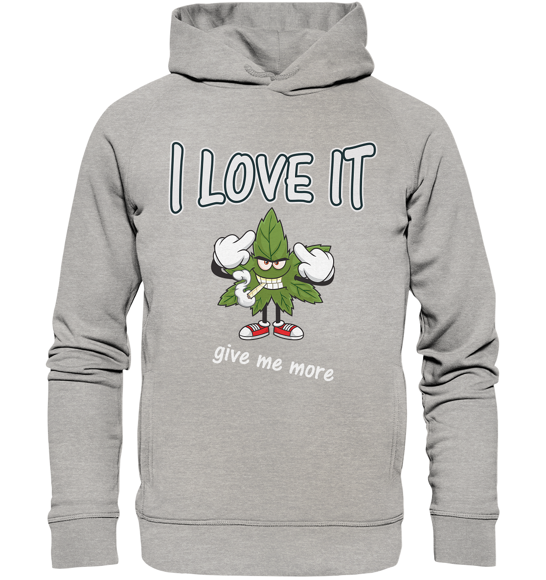 Kiffen- Fashion Hoodie Spassmotiv- i love it