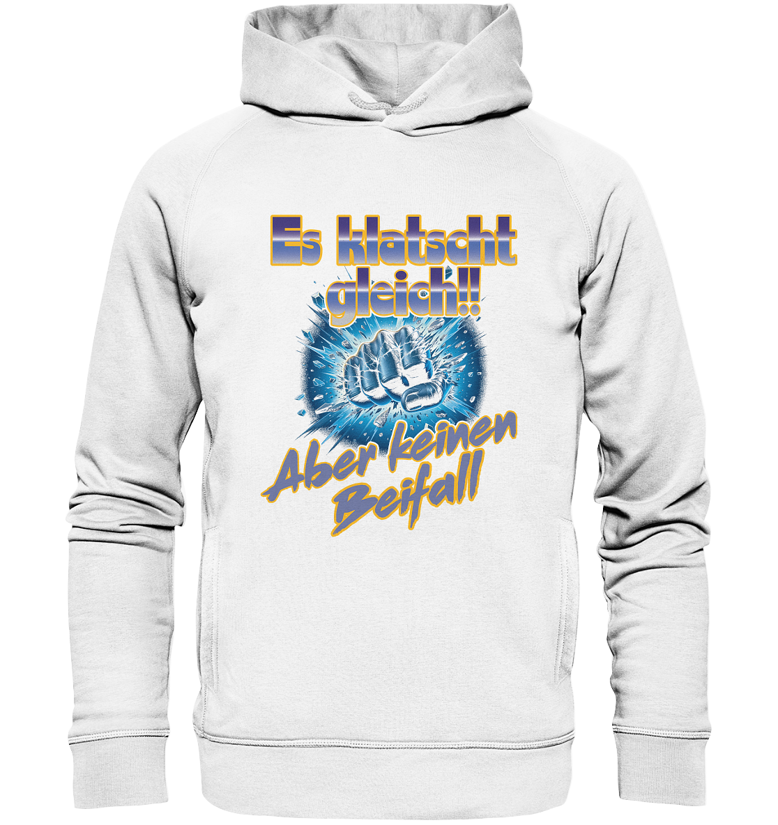 Es klatscht gleich - Organic Fashion Hoodie