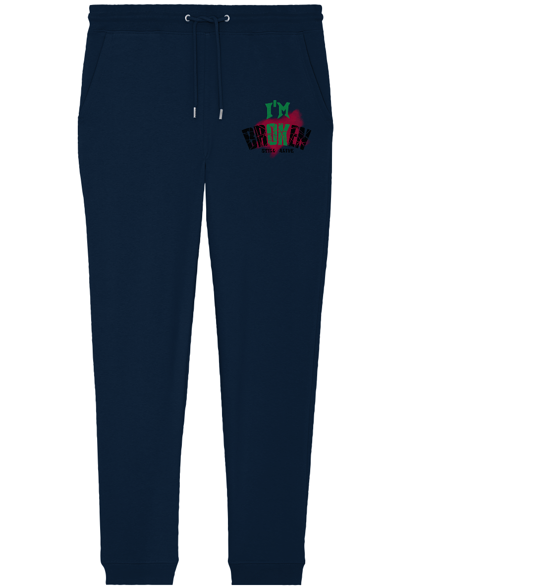 I'M OK - I'M BROKEN - STREETWEAR COOLE SPRÜCHE - Organic Jogger Pants