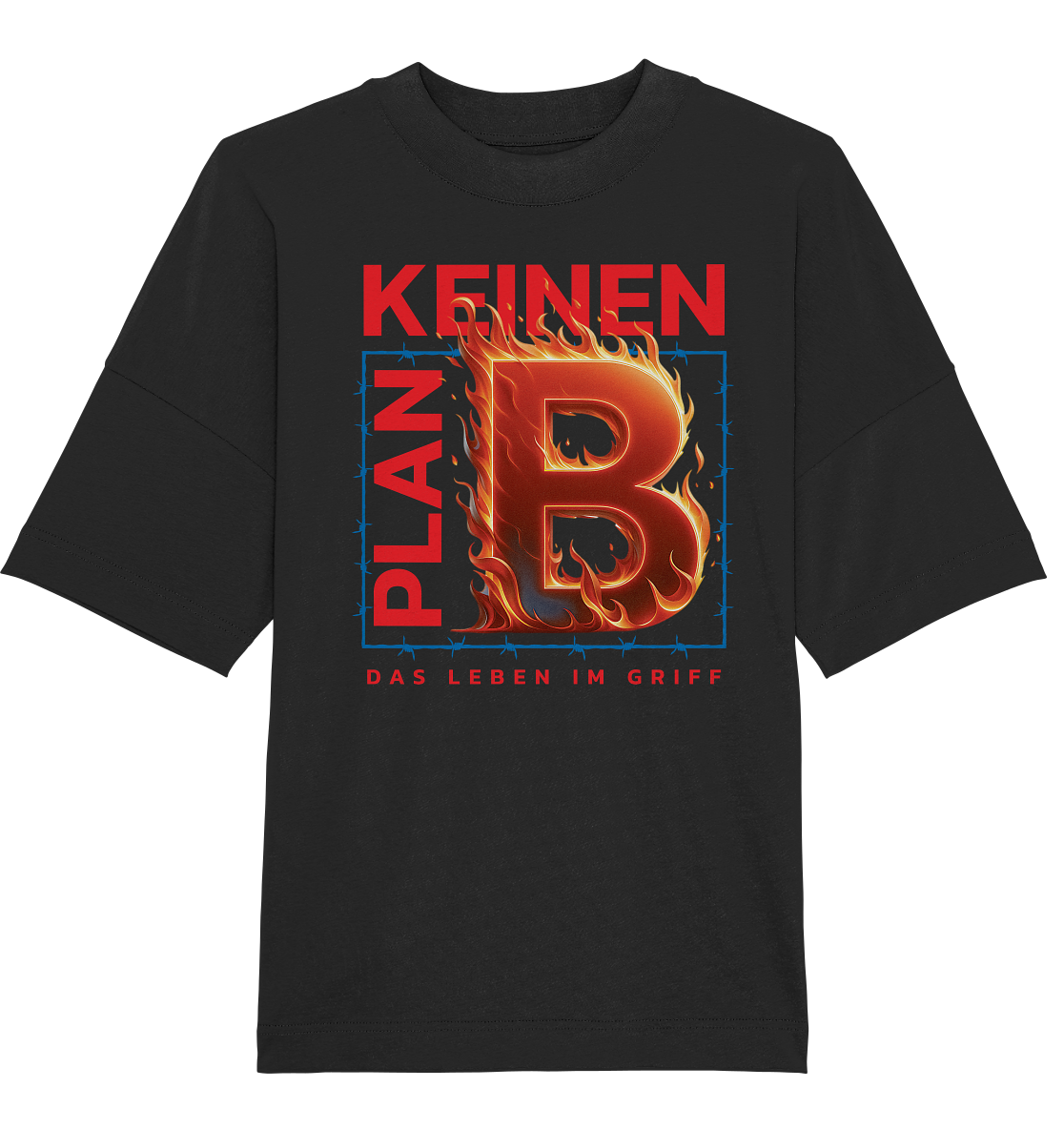 Keinen Plan B - Organic Oversize Shirt