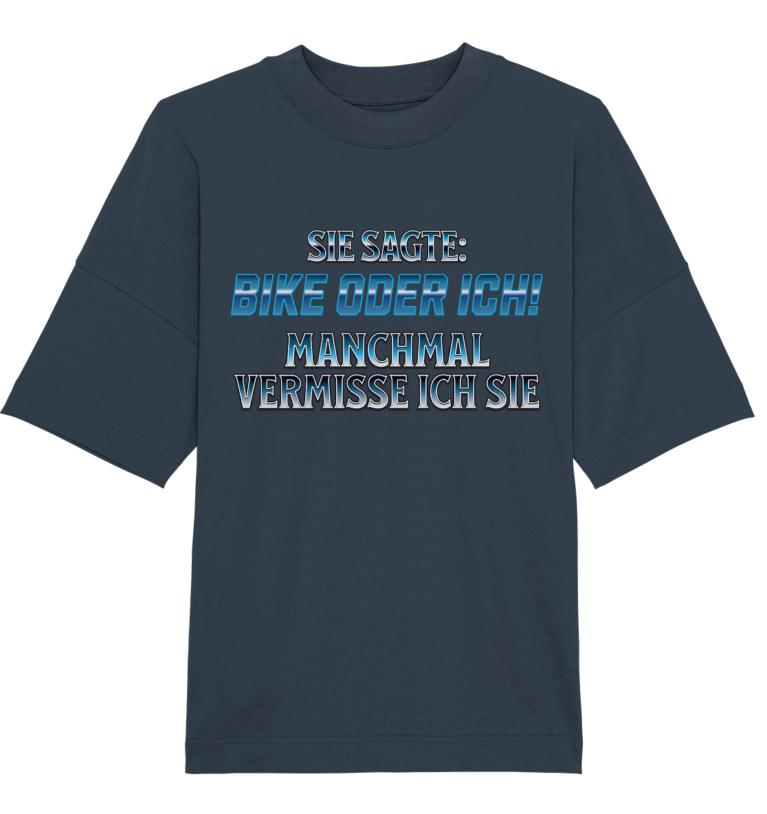 Biker - Bike oder Ich - Organic Oversize Shirt