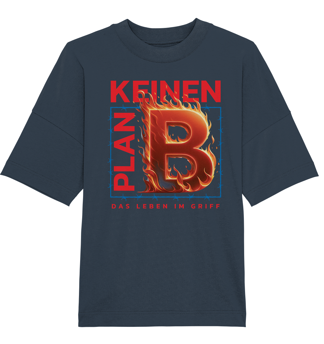 Keinen Plan B - Organic Oversize Shirt