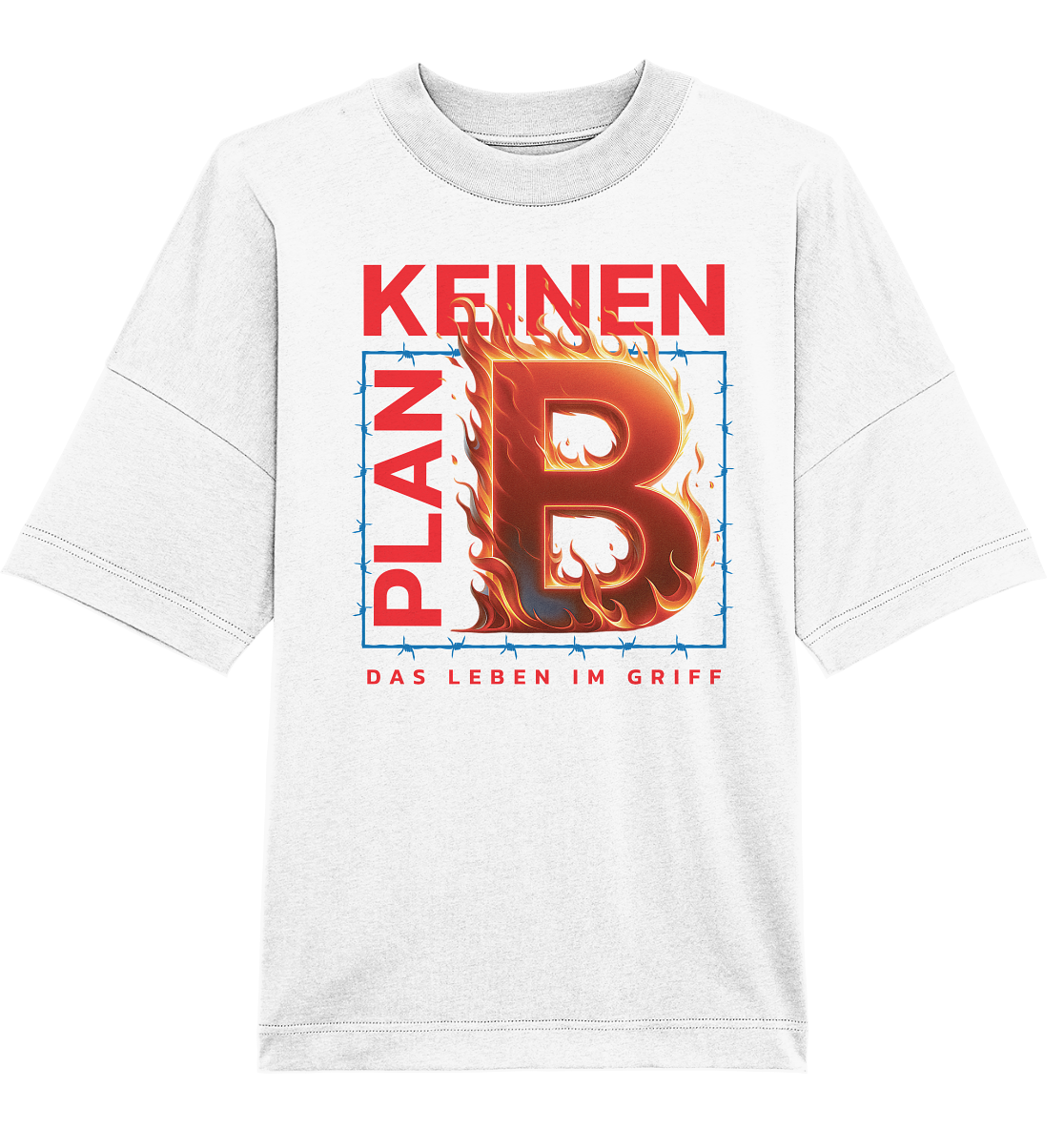 Keinen Plan B - Organic Oversize Shirt