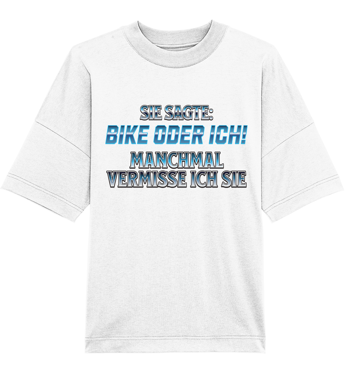 Biker - Bike oder Ich - Organic Oversize Shirt
