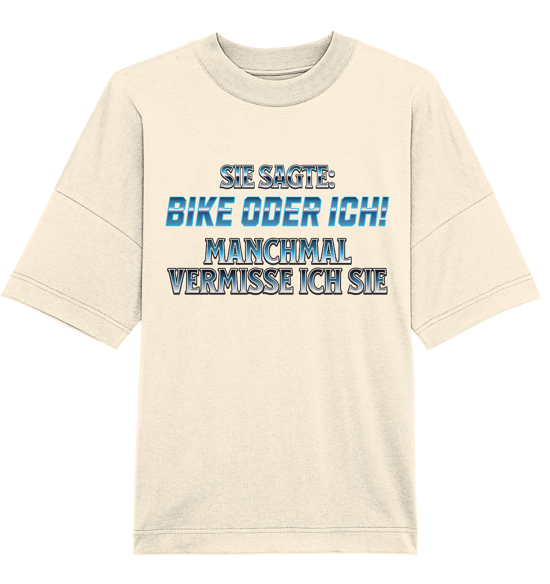 Biker - Bike oder Ich - Organic Oversize Shirt