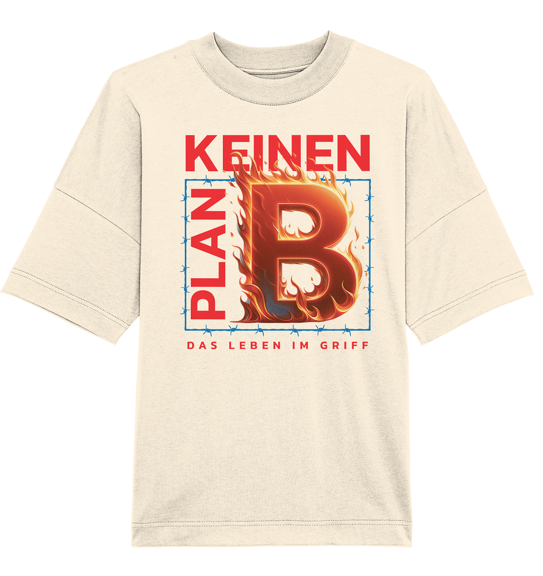 Keinen Plan B - Organic Oversize Shirt