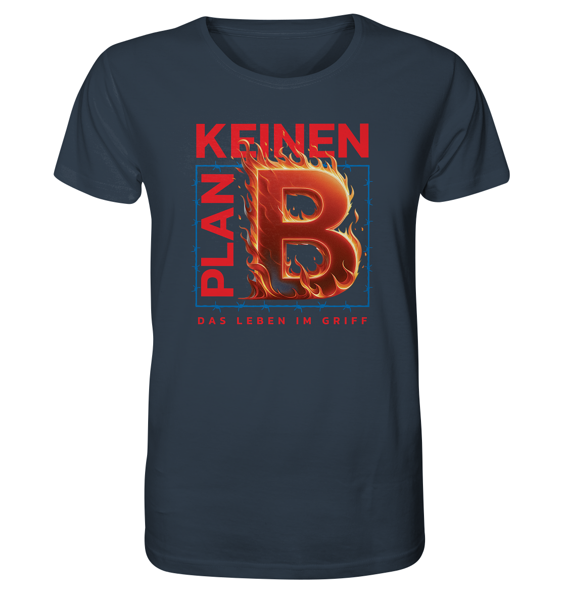 Keinen Plan B - Organic Shirt