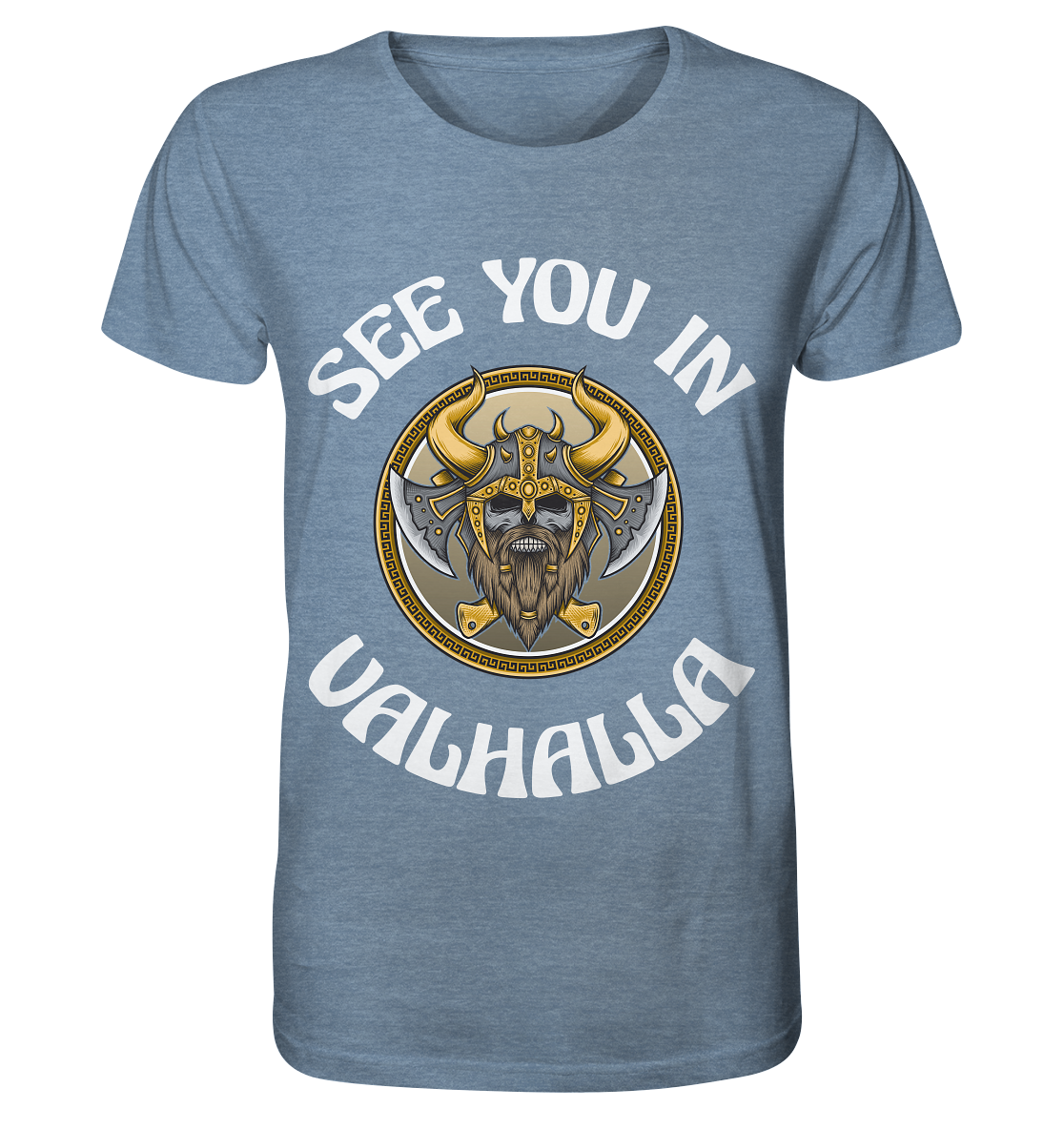 SEE YOU IN VALHALLA - STREETWEAR - STATEMENT - Organic Shirt (meliert)