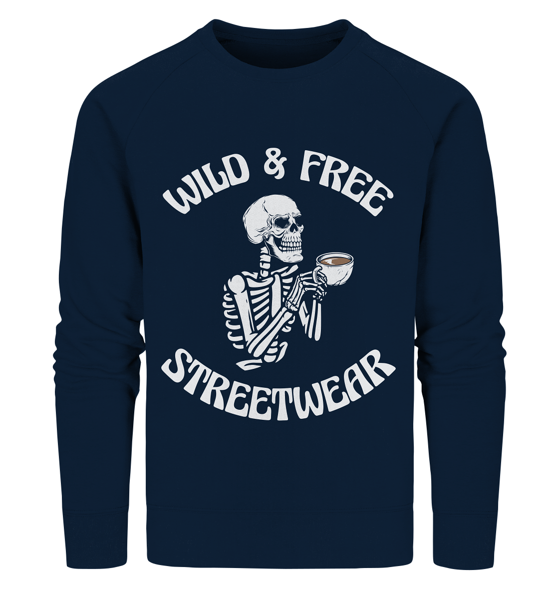 WILD & FREE NO 5 DRINKING SKELETON - STREETWEAR - STATEMENT - Organic Sweatshirt