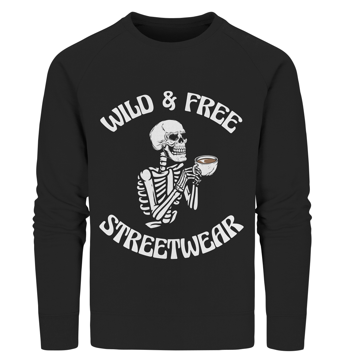WILD & FREE NO 5 DRINKING SKELETON - STREETWEAR - STATEMENT - Organic Sweatshirt