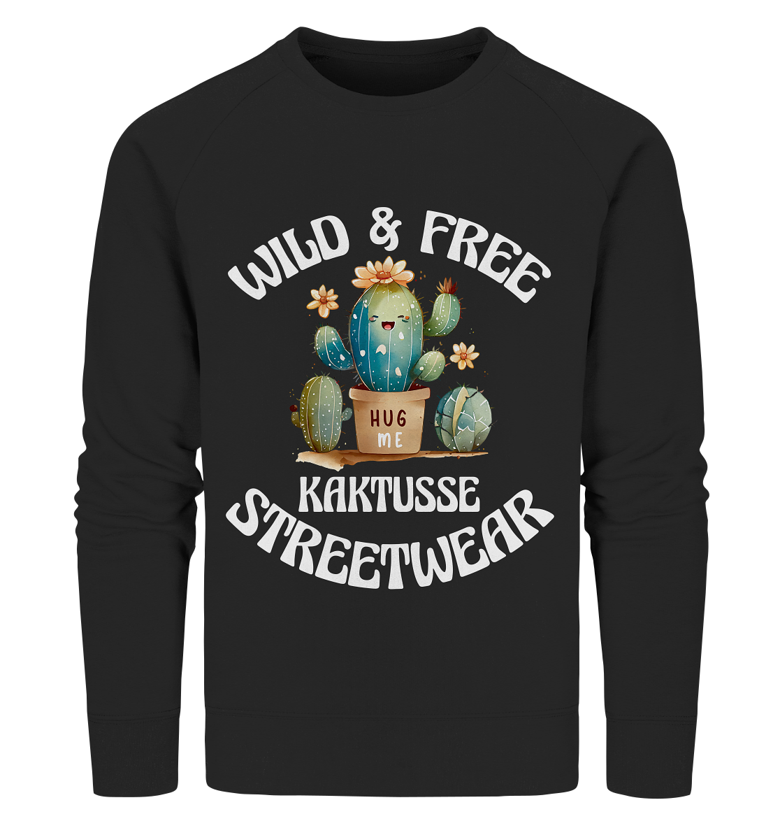 WILD & FREE NO 17 KAKTUSSE - STREETWEAR - STATEMENT - Organic Sweatshirt