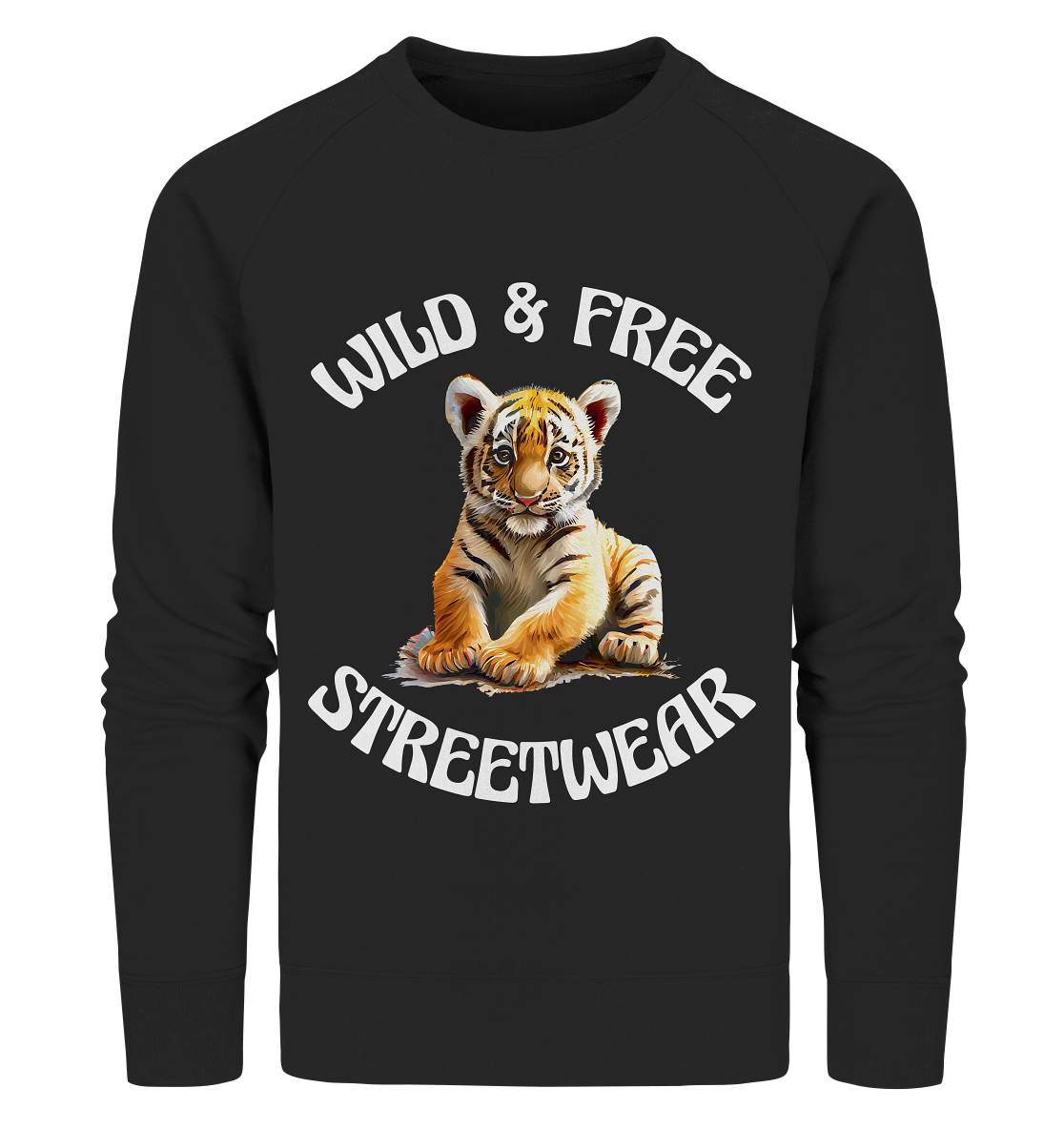 WILD & FREE NO 4 TIGERBABY STREETWEAR - STATEMENT - Organic Sweatshirt