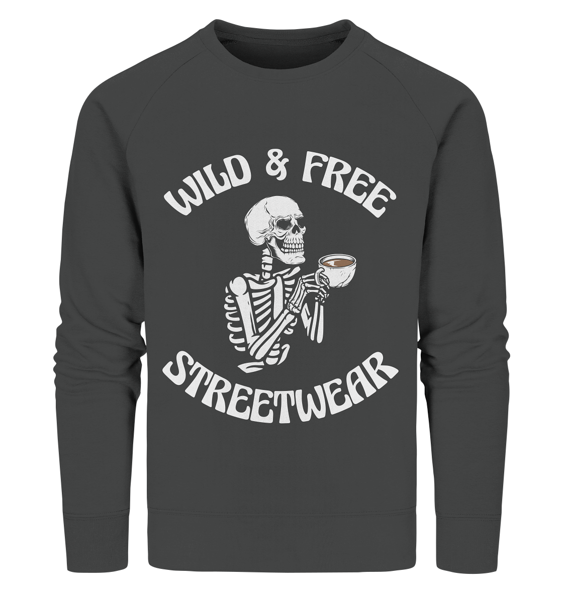 WILD & FREE NO 5 DRINKING SKELETON - STREETWEAR - STATEMENT - Organic Sweatshirt
