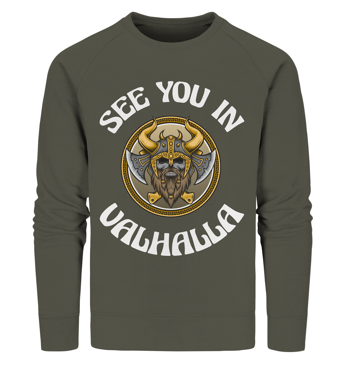 SEE YOU IN VALHALLA - STREETWEAR - STATEMENT - Organic Sweatshirt