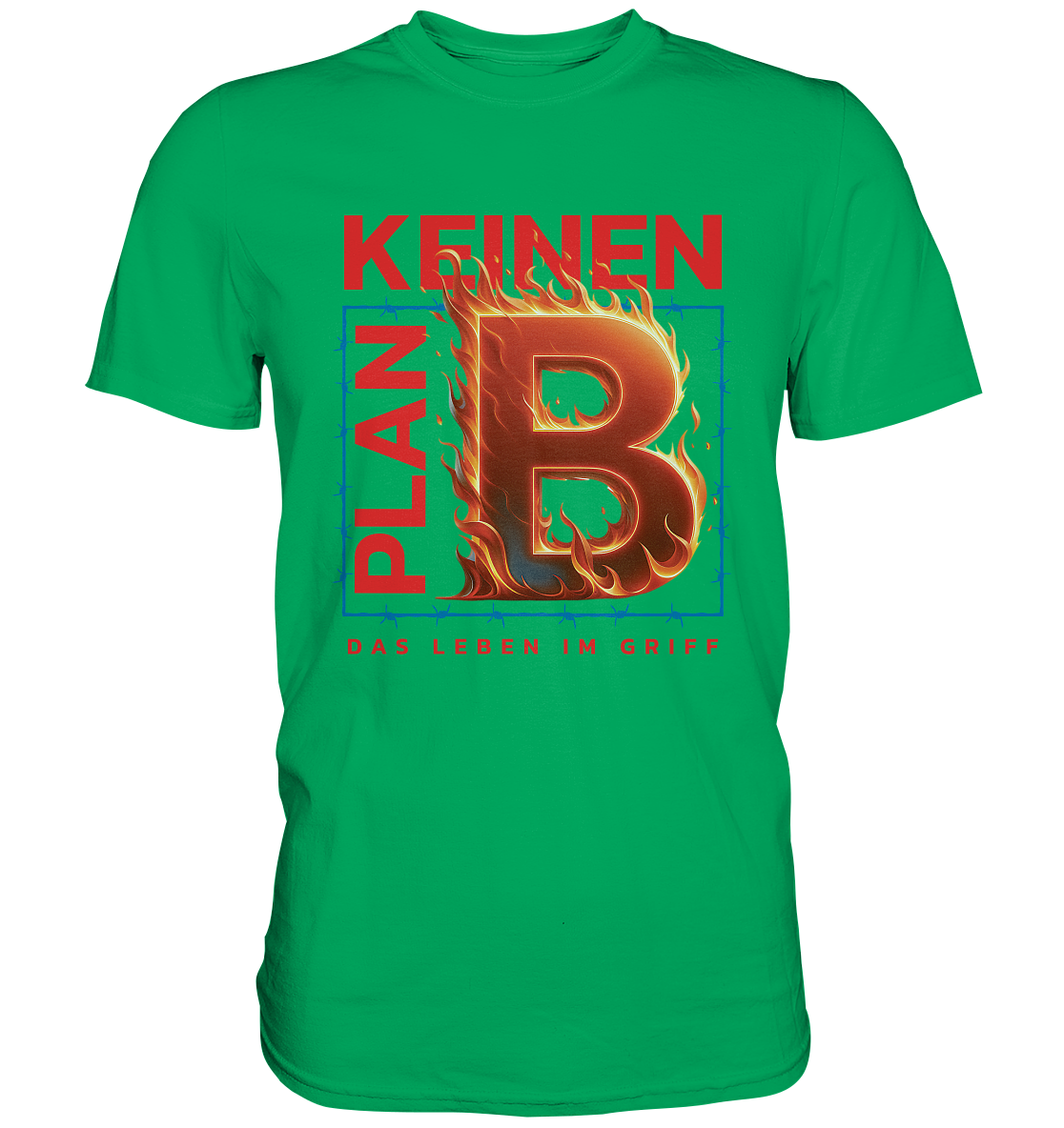 Keinen Plan B - Premium Shirt