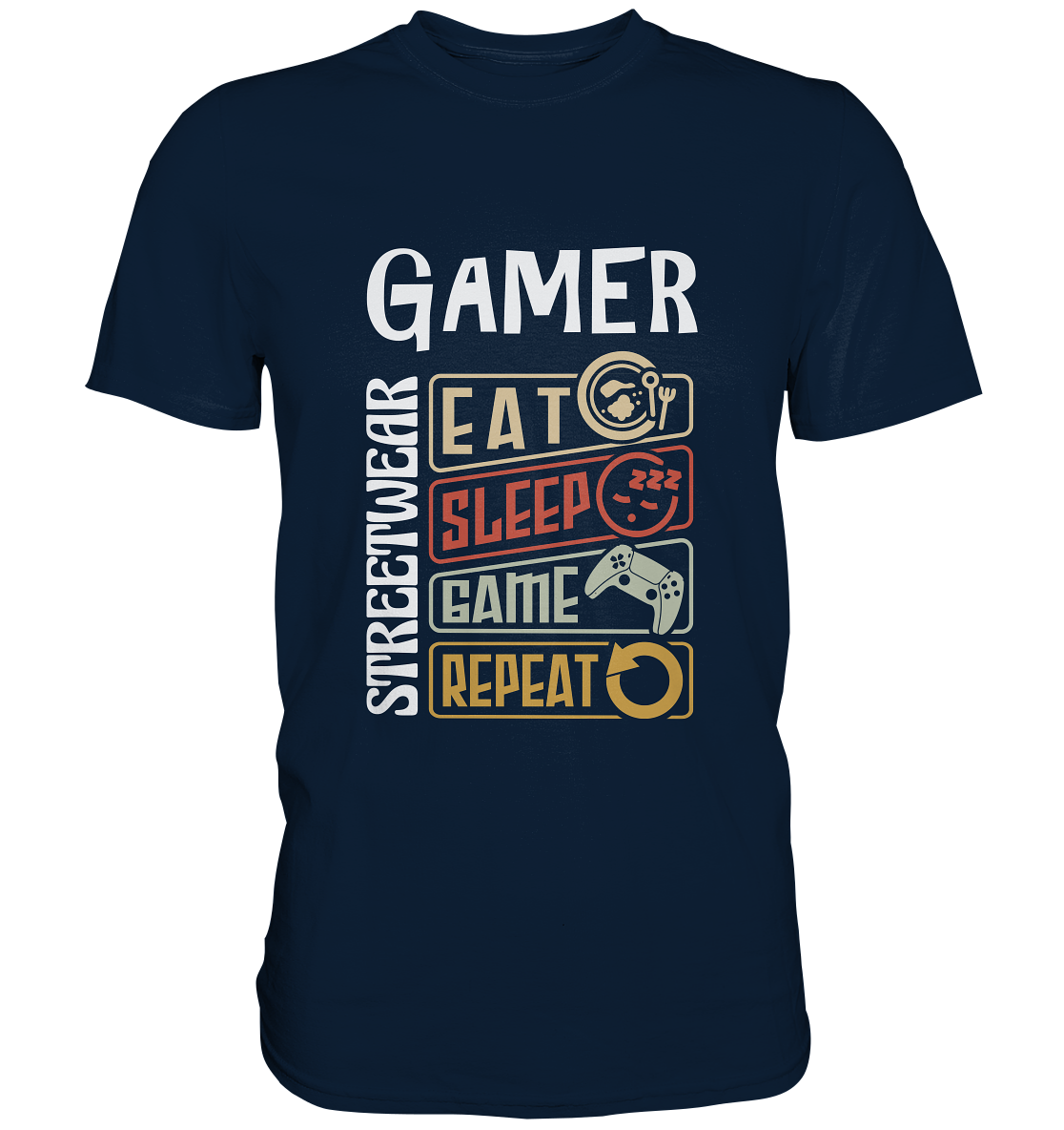 GAMER STREETWEAR - EAT - SLEEP STATEMENT - Premium Shirt