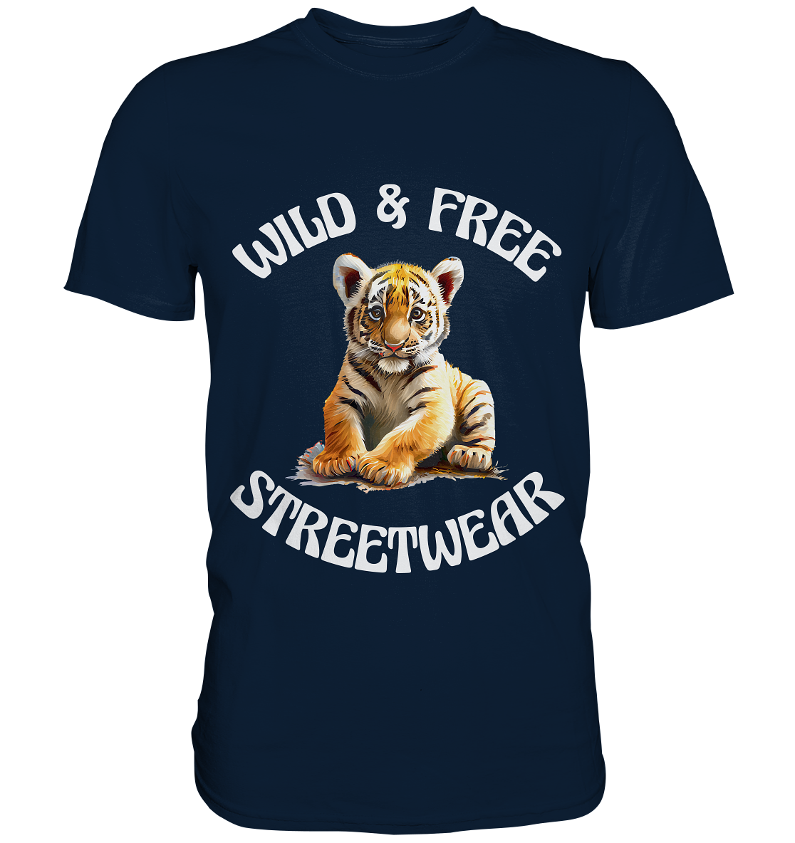 WILD & FREE NO 4 TIGERBABY STREETWEAR - STATEMENT - Premium Shirt
