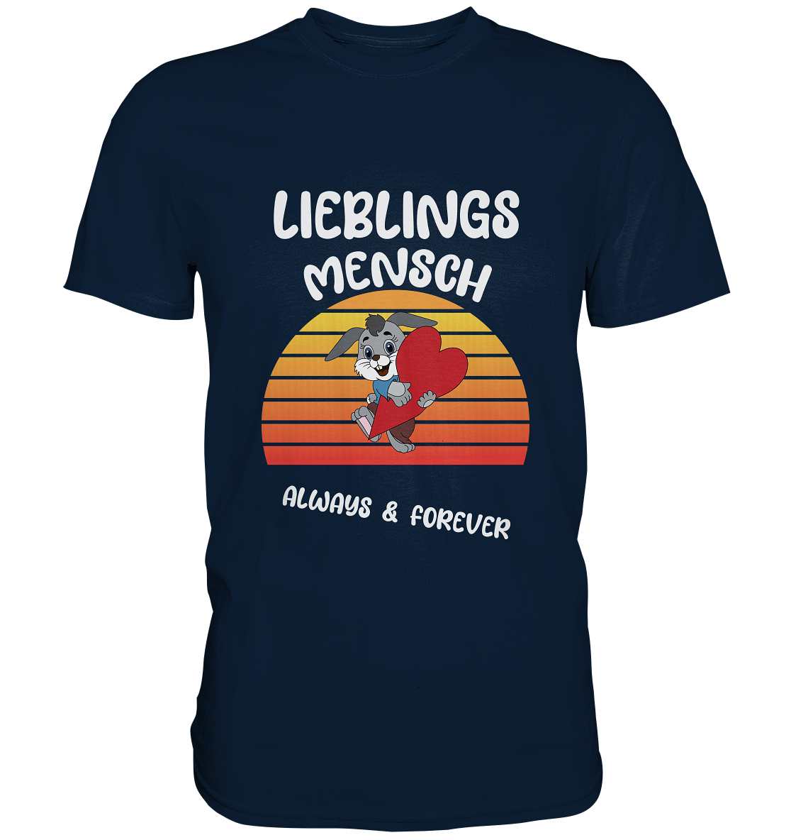LIEBLINGSMENSCH – ALWAYS & FOREVER - STREETWEAR _ STATEMENTS - Premium Shirt