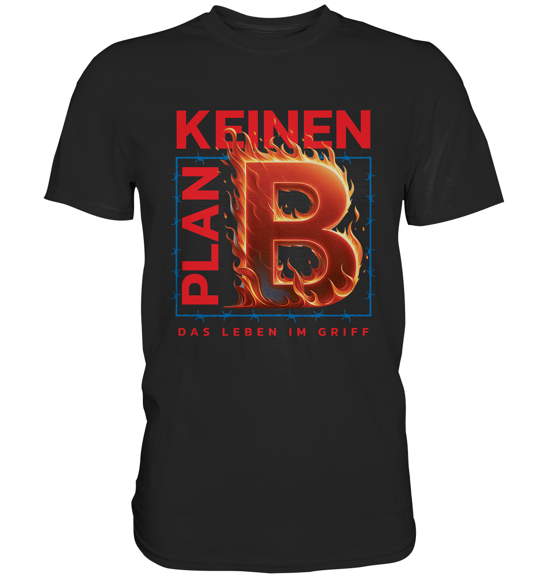 Keinen Plan B - Premium Shirt