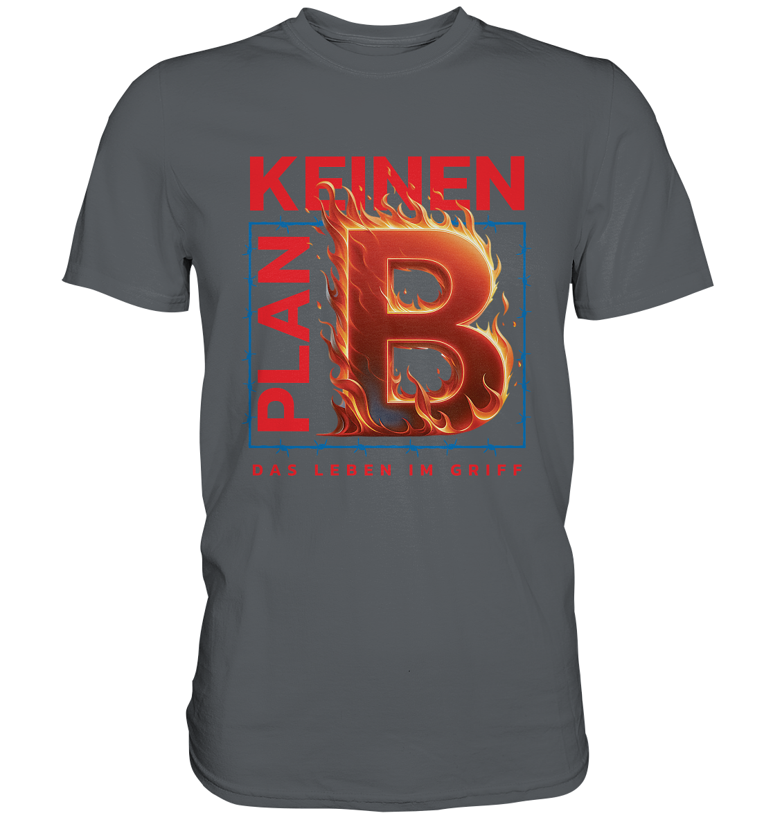Keinen Plan B - Premium Shirt