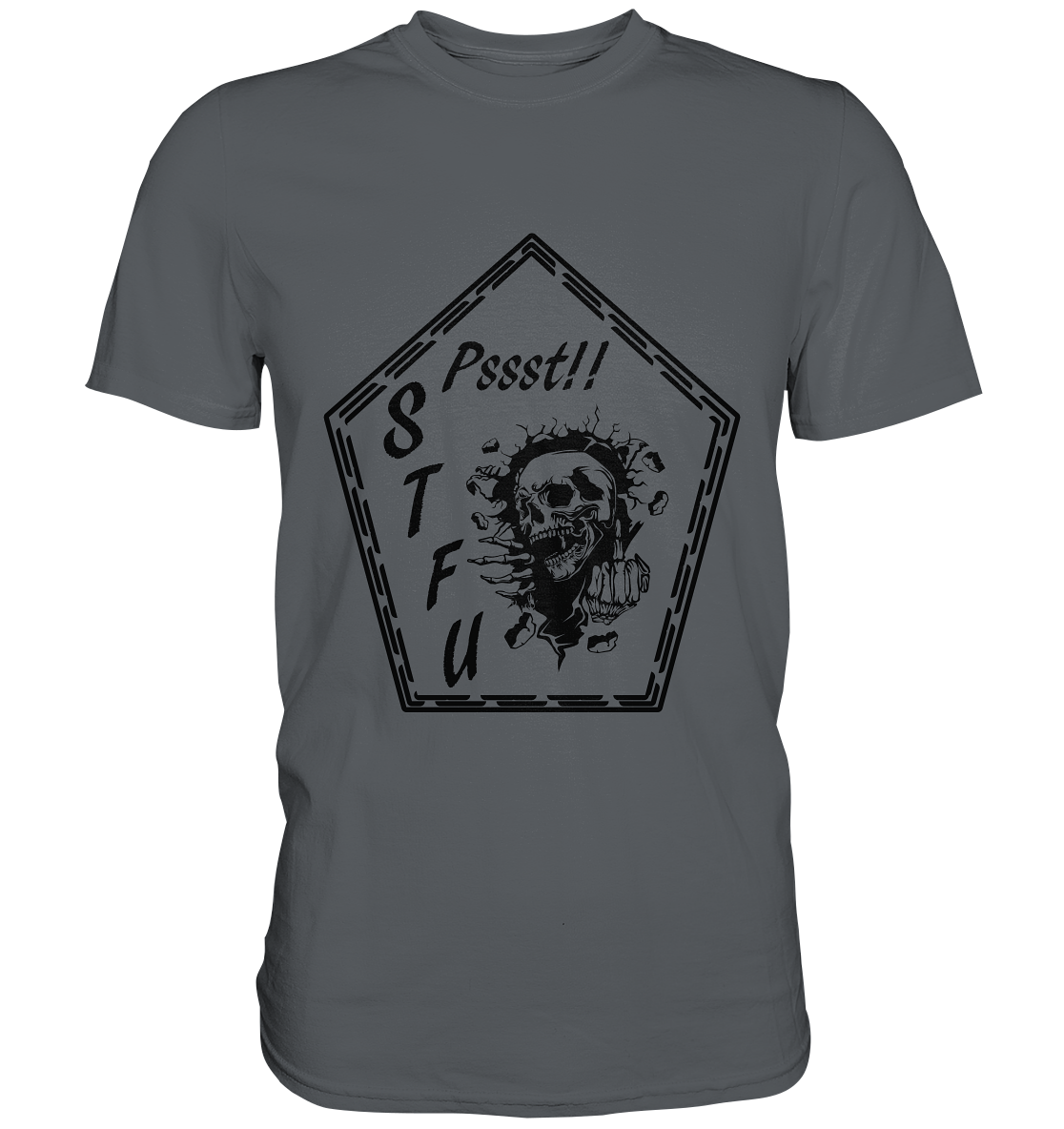 Premium Shirt- STFU- Shut the Fuck up Streetwear
