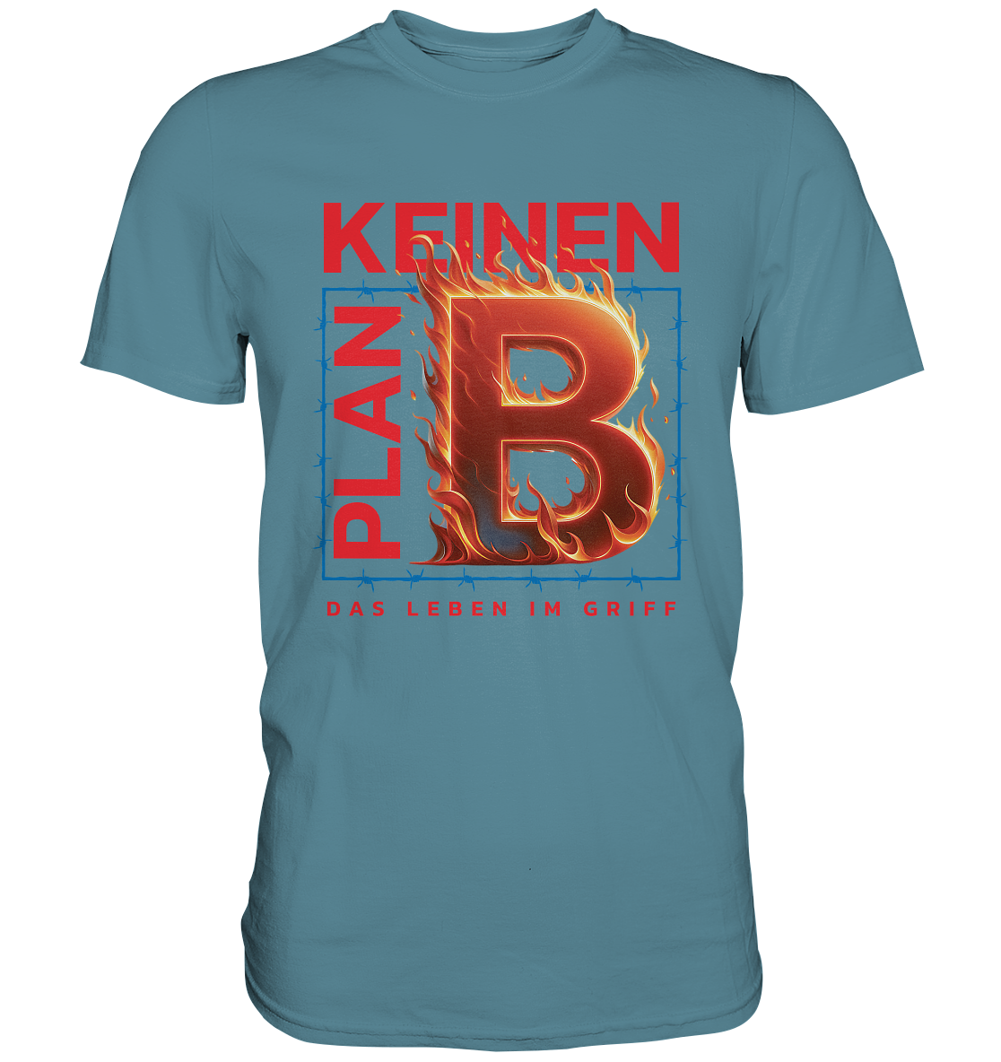 Keinen Plan B - Premium Shirt