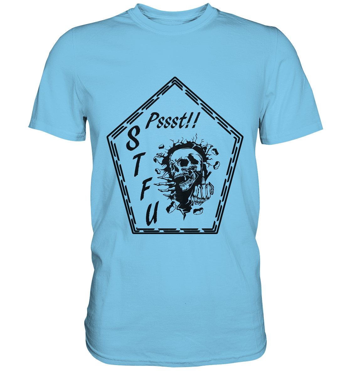 Premium Shirt- STFU- Shut the Fuck up Streetwear