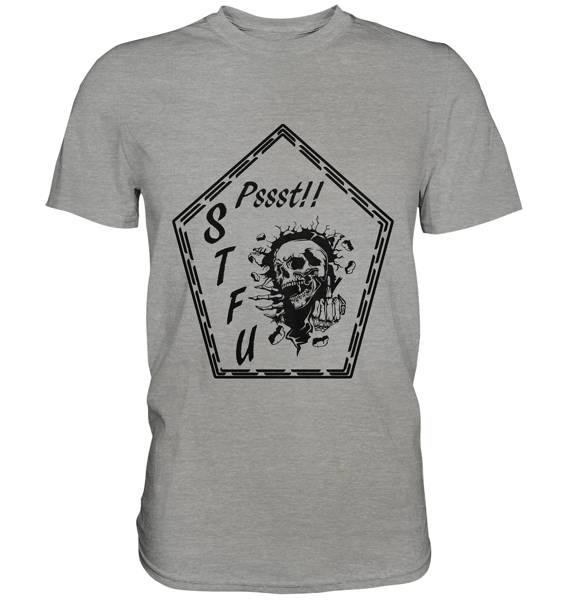 Premium Shirt- STFU- Shut the Fuck up Streetwear