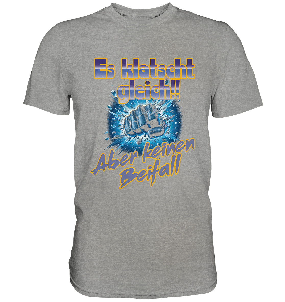 Es klatscht gleich - Premium Shirt