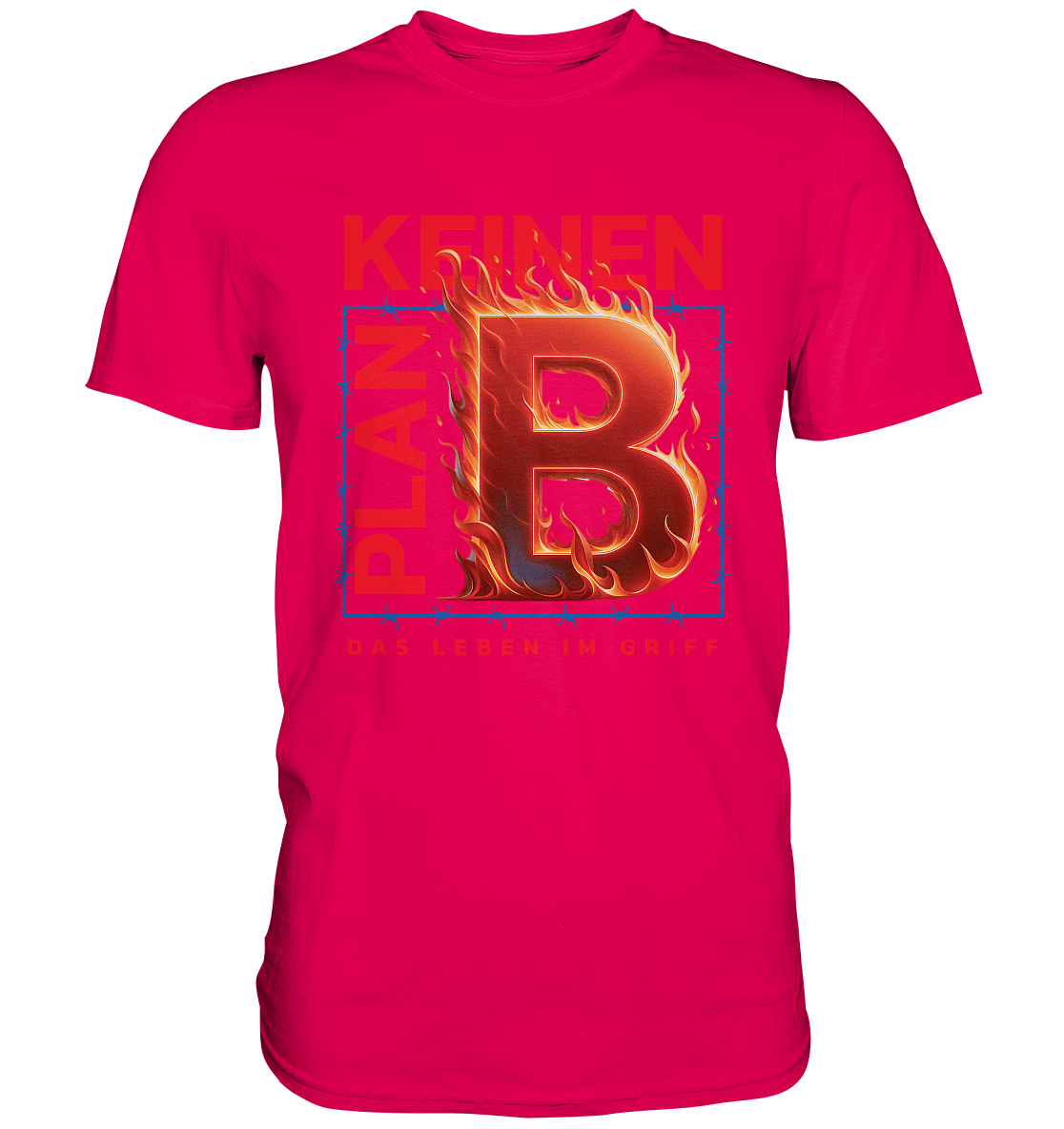Keinen Plan B - Premium Shirt
