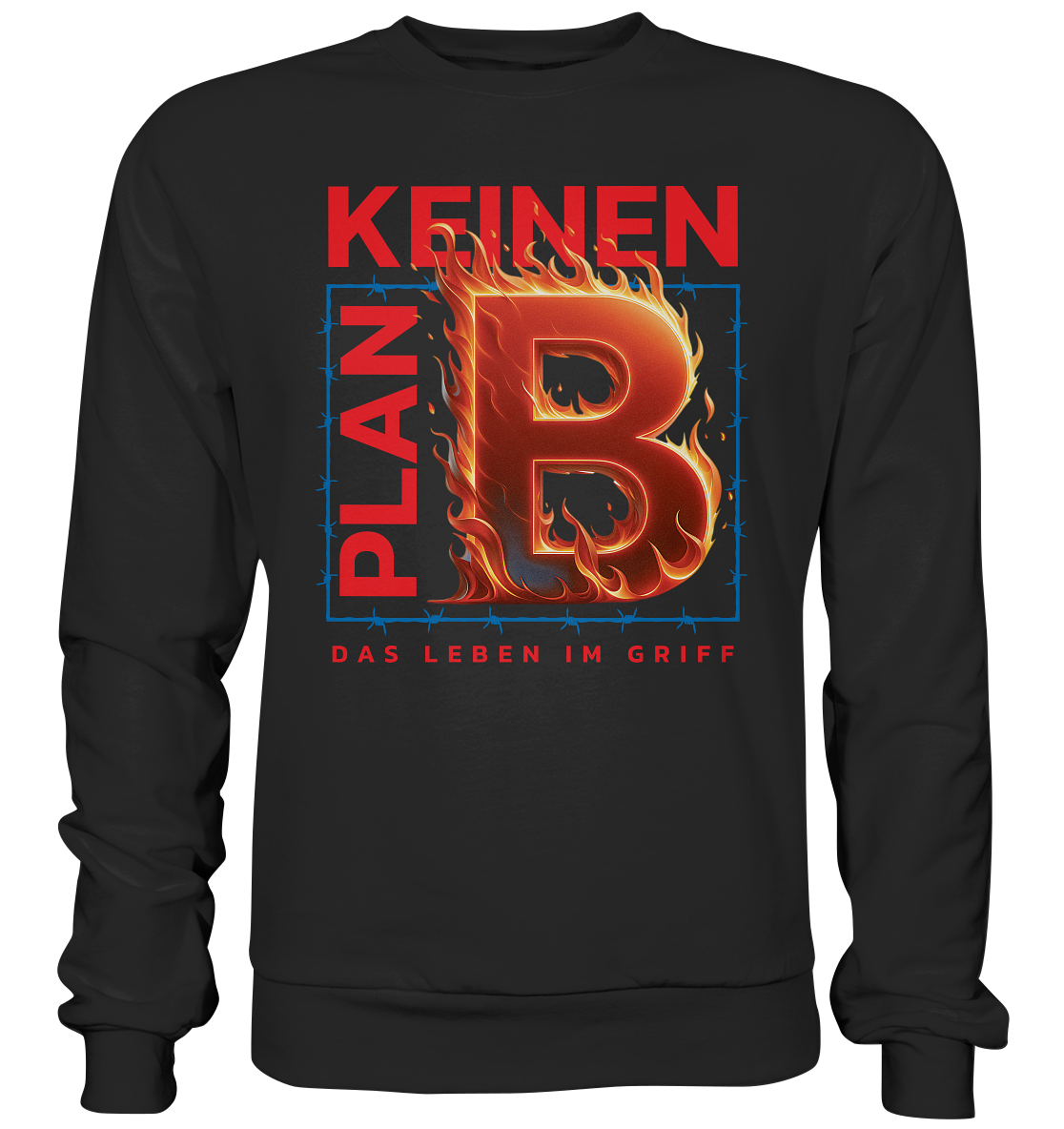 Keinen Plan B - Premium Sweatshirt