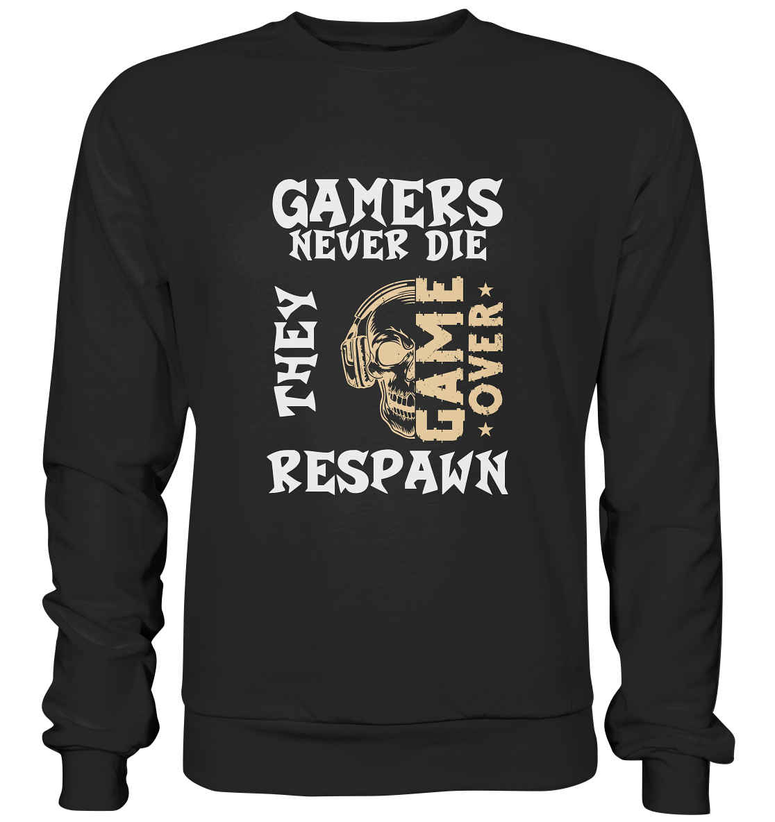 GAMERS NEVER DIE - GAMER STREETWEAR - STATEMENTS - Premium Sweatshirt