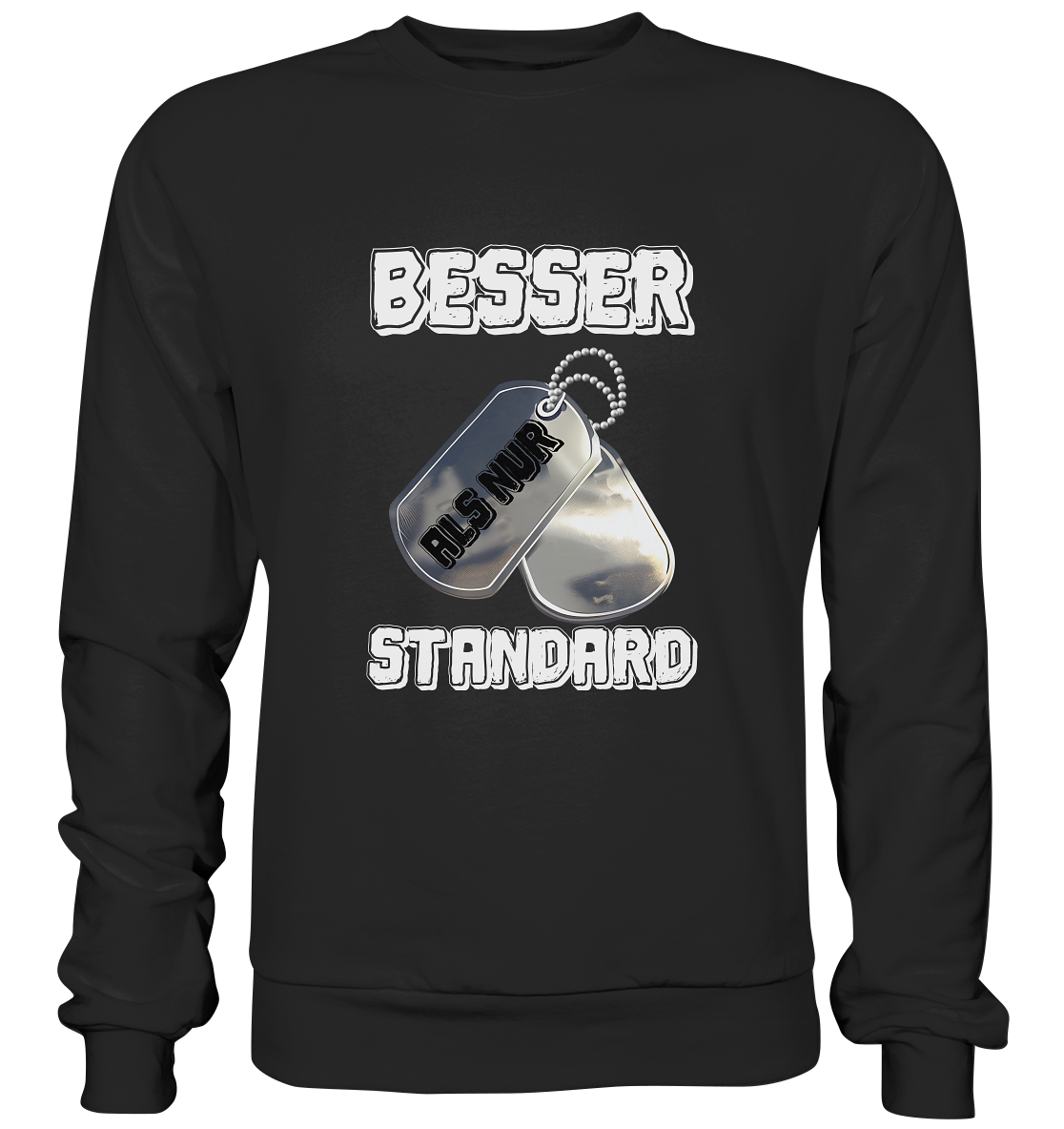 Modern & Mutig- Besser als nur Standard- Premium Sweatshirt