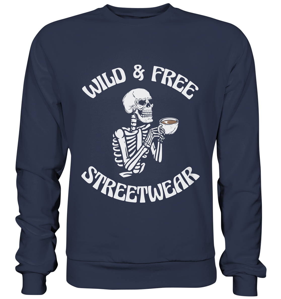 WILD & FREE NO 5 DRINKING SKELETON - STREETWEAR - STATEMENT - Premium Sweatshirt