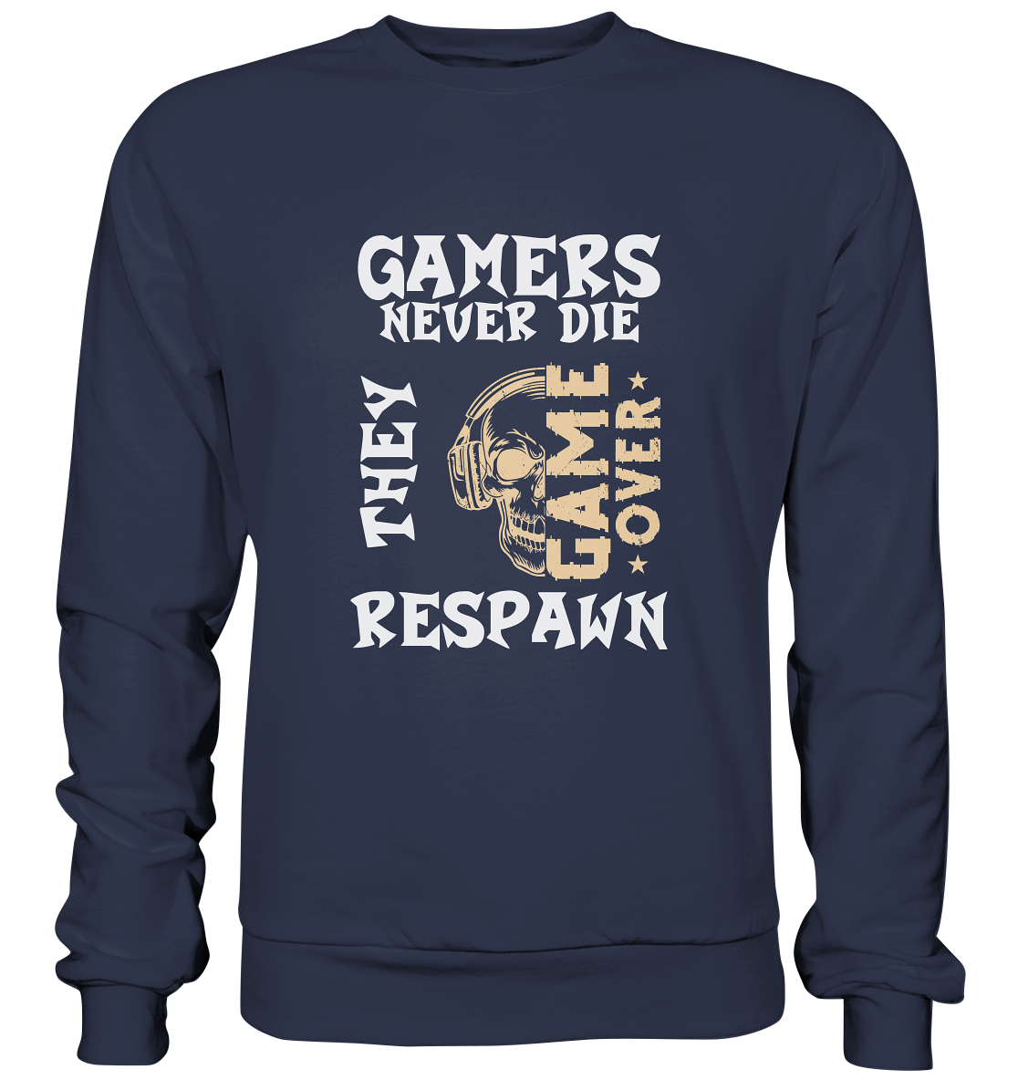 GAMERS NEVER DIE - GAMER STREETWEAR - STATEMENTS - Premium Sweatshirt