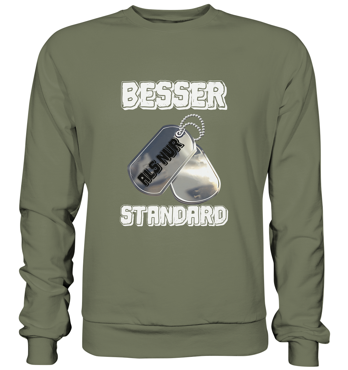 Modern & Mutig- Besser als nur Standard- Premium Sweatshirt