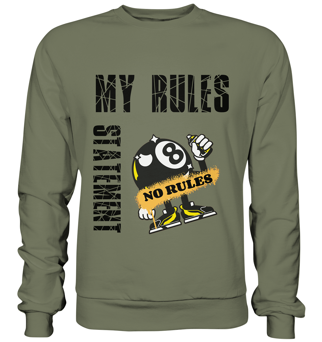 MY RULES - NO RULES - STATEMENT STREETWEAR - Premium Sweatshirt