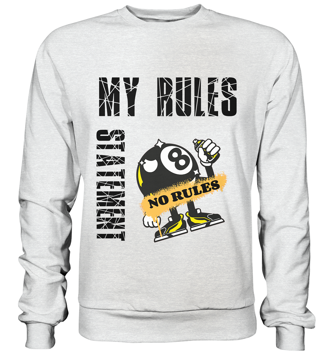 MY RULES - NO RULES - STATEMENT STREETWEAR - Premium Sweatshirt