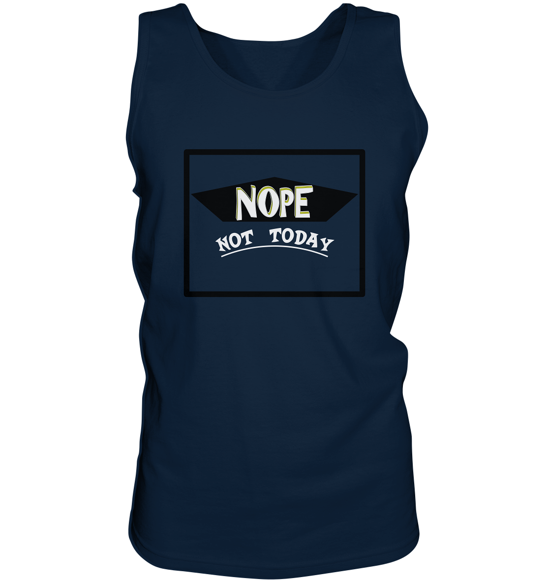 NOPE NOT TODAY - Tank-Top