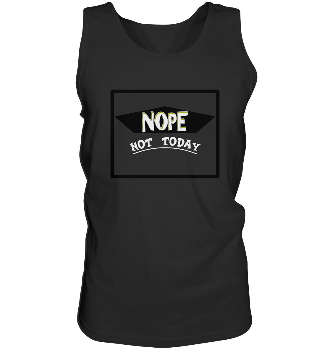 NOPE NOT TODAY - Tank-Top