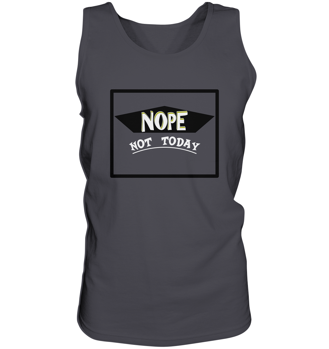 NOPE NOT TODAY - Tank-Top