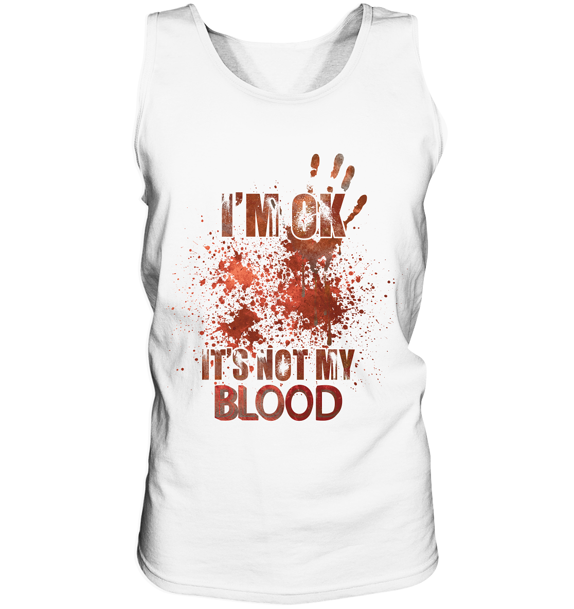 I'M OK - IT'S NOT MY BLOOD - STREETWEAR COOLE SPRÜCHE - Tank-Top