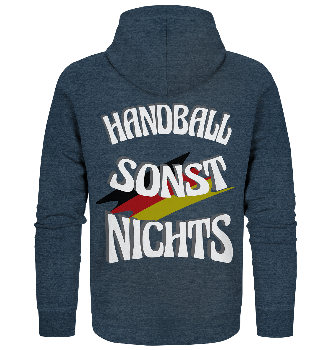 Handball sonst Nichts, mit Leib und Seele Fan, Handballfans - Organic Zipper