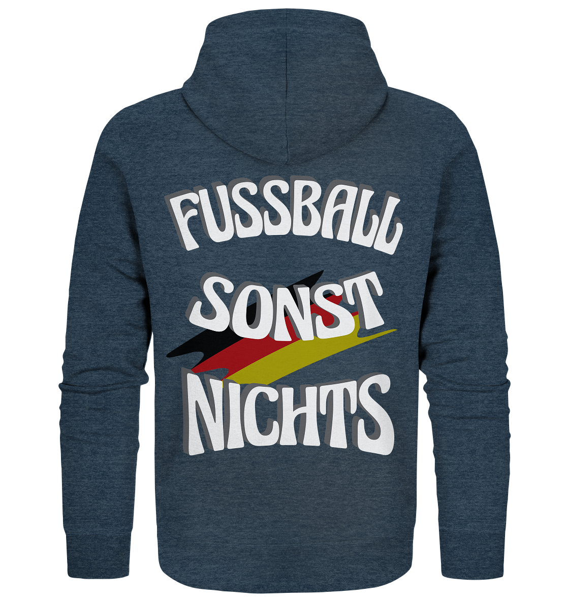 Fussball sonst Nichts, mit Leib und Seele Fan, Fußballfans - Organic Zipper