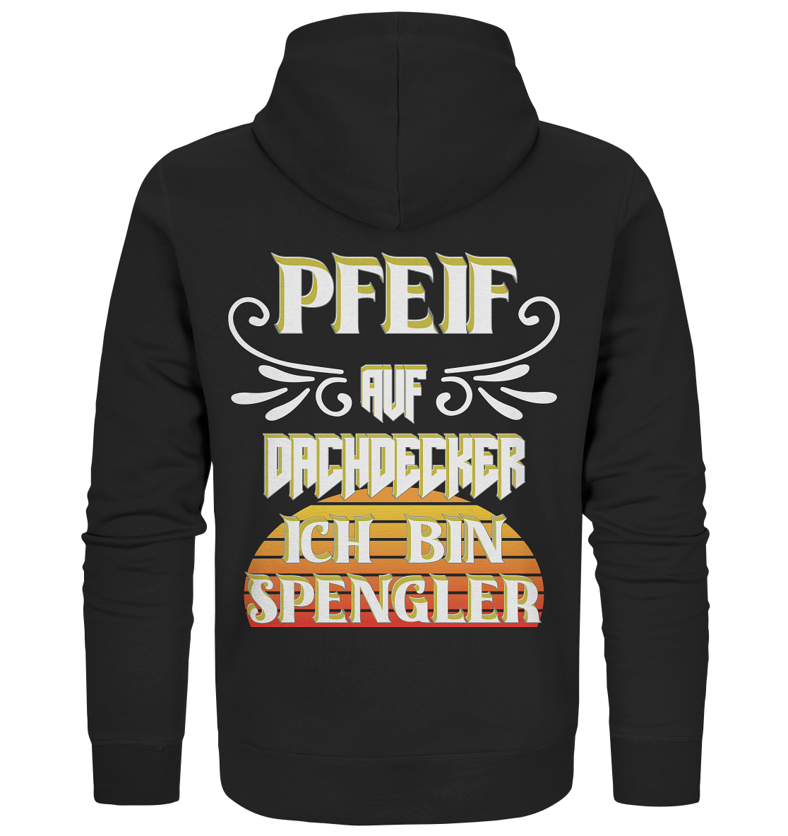 Spengler, Mach mal Pause, Pfeif auf Dachdecker - Organic Zipper