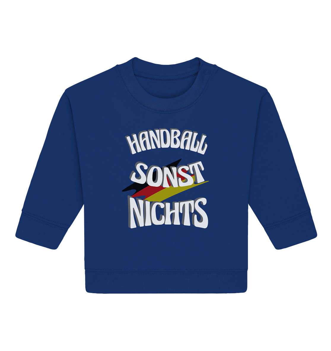 Handball sonst Nichts, mit Leib und Seele Fan, Handballfans - Baby Organic Sweatshirt
