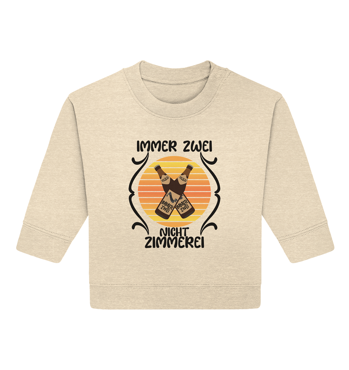 Immer Zwei, Nicht Zimmerei, witziges für den Alltag - Baby Organic Sweatshirt