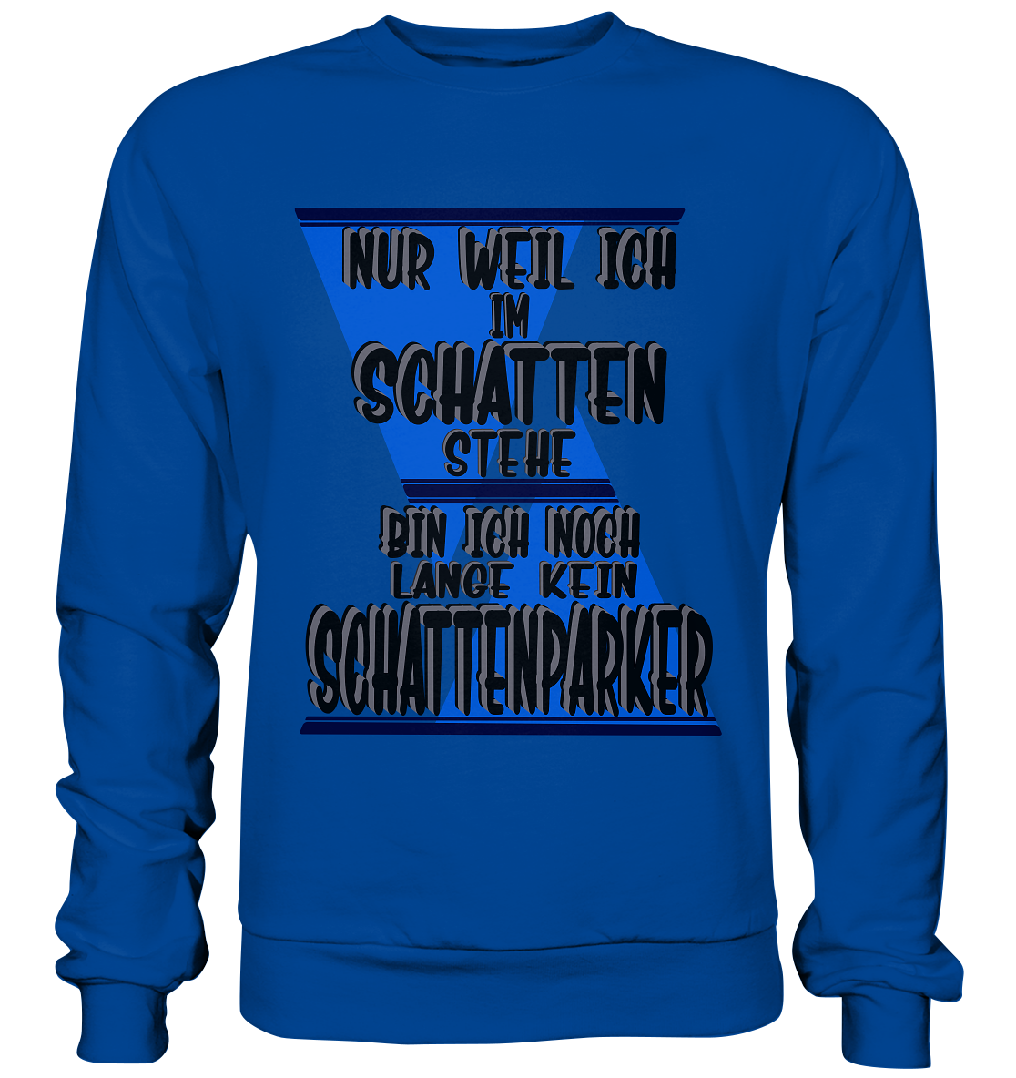 Schattenparker, mein Statement dazu - Basic Sweatshirt