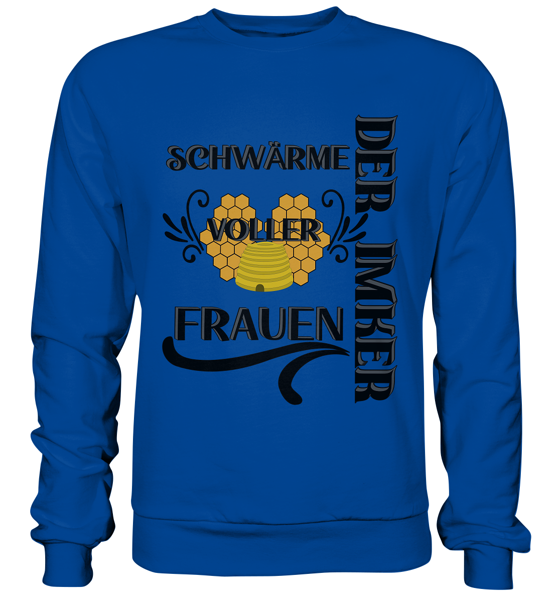 Der Imker, schwärme voller Frauen, Imkerei, Helden, schwarzes Design - Basic Sweatshirt